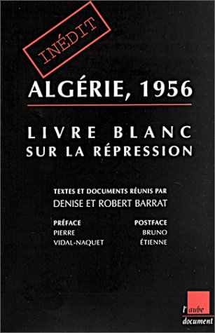 ALGERIE, 1956 LIVRE BLANC SUR LA REPRESSION