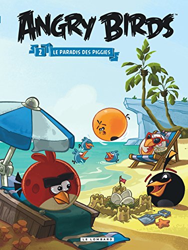 ANGRY BIRDS N°02 : LE PARADIS DES PIGGIES