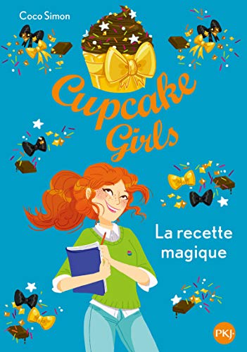 CUPCAKE GIRLS TOME 04 : LA RECETTE MAGIQUE