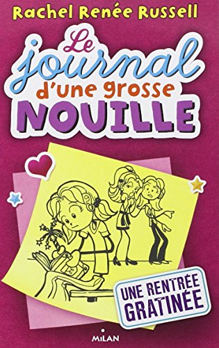 JOURNAL D'UNE GROSSE NOUILLE (LE) TOME 01 : UNE RENTREE GRATINEE