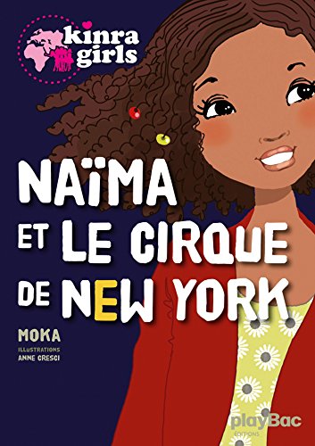 KINRA GIRLS : NAIMA ET LE CIRQUE DE NEW-YORK