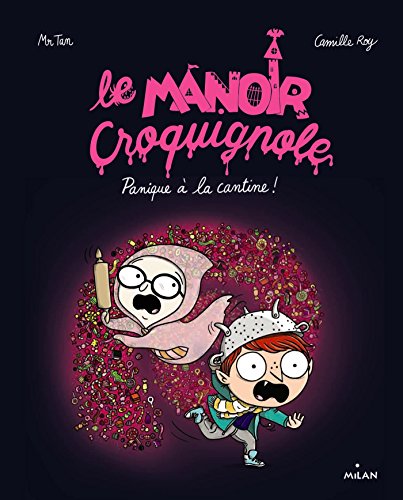 MANOIR CROQUIGNOLE (LE) TOME 04 : PANIQUE A LA CANTINE !