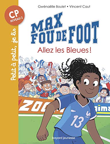 MAX FOU DE FOOT  N° 14 : ALLEZ LES BLEUES !