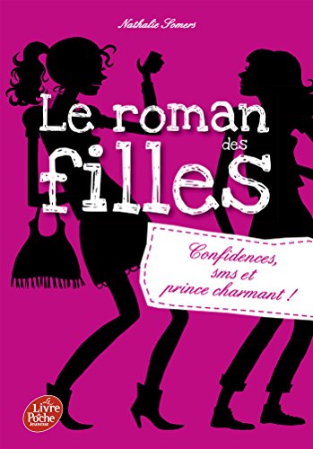 ROMANS DES FILLES (LE) TOME 01 : CONFIDENCES SMS ET PRINCE CHARMANT