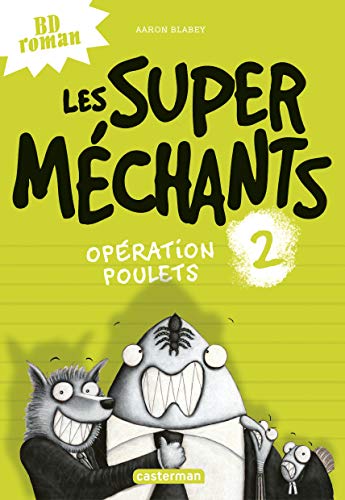 SUPER MECHANTS (LES) N°02 : OPERATION POULETS